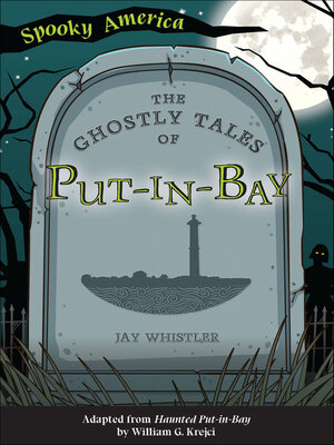 cover image of The Ghostly Tales of Put-in-Bay